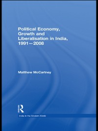 Cover Political Economy, Growth and Liberalisation in India, 1991-2008