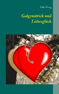 Cover Galgenstrick und Liebesglück