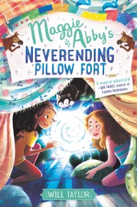 Cover Maggie & Abby's Neverending Pillow Fort