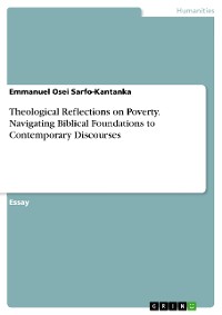 Cover Theological Reflections on Poverty. Navigating Biblical Foundations to Contemporary Discourses