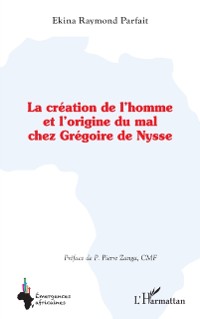 Cover La creation de l'homme et l'origine du mal chez Gregoire de Nysse