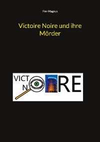 Cover Victoire Noire und ihre Mörder