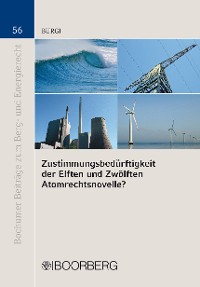 Cover Zustimmungsbedürftigkeit der Elften und Zwölften Atomrechtsnovelle?