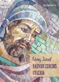 Cover Raevius ezredes utazása