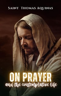 Cover On prayer and the contemplative life