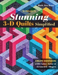 Cover Stunning 3-D Quilts Simplified