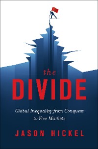 Cover The Divide: Global Inequality from Conquest to Free Markets