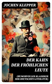 Cover Der Kahn der fröhlichen Leute (Humorvoller Klassiker der Deutschen Literatur)