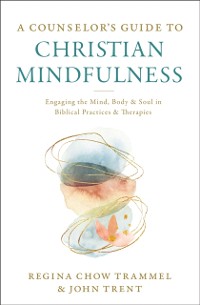 Cover Counselor's Guide to Christian Mindfulness