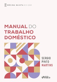 Cover MANUAL DO TRABALHO DOMÉSTICO - 2025 - 15ª EDIÇÃO