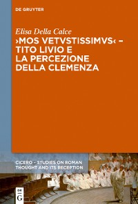 Cover ›Mos uetustissimus‹ – Tito Livio e la percezione della clemenza