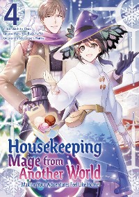 Cover Housekeeping Mage from Another World: Making Your Adventures Feel Like Home! (Manga) Vol 4