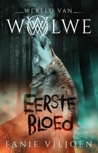 Cover Wêreld van wolwe 1: Eerste bloed