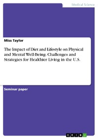 Cover The Impact of Diet and Lifestyle on Physical and Mental Well-Being. Challenges and Strategies for Healthier Living in the U.S.