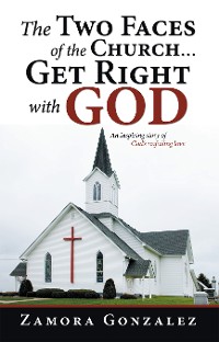 Cover The Two Faces of the Church…Get Right with God
