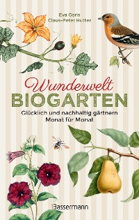 Cover Wunderwelt Biogarten. Glücklich und nachhaltig gärtnern - Monat für Monat
