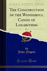 Cover The Construction of the Wonderful Canon of Logarithms