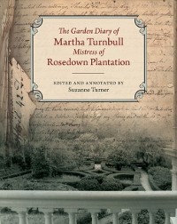 Cover Garden Diary of Martha Turnbull, Mistress of Rosedown Plantation