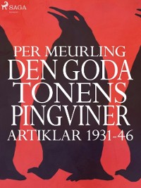 Cover Den goda tonens pingviner : artiklar 1931-46