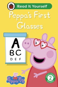 Cover Peppa Pig Peppa's First Glasses: Read It Yourself - Level 2 Developing Reader