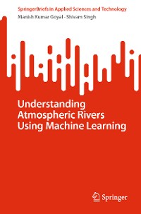 Cover Understanding Atmospheric Rivers Using Machine Learning