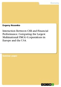 Cover Interaction Between CSR and Financial Performance. Comparing the Largest Multinational FMCG Corporations in Europe and the USA
