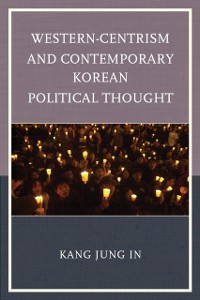 Cover Western-Centrism and Contemporary Korean Political Thought