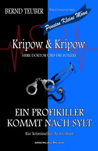 Cover Kripow & Kripow - Herr Doktor und die Polizei: Ein Profikiller kommt nach Sylt