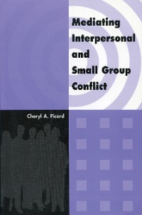 Cover Mediating Interpersonal and Small Group Conflict