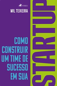 Cover Como Construir um Time de Sucesso em Sua Startup