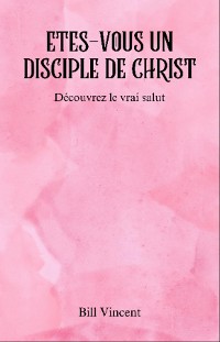 Cover Etes-vous un disciple de Christ