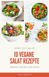 Cover 10 vegane Salat Rezepte - für ihr zu Hause oder für ihren Urlaub