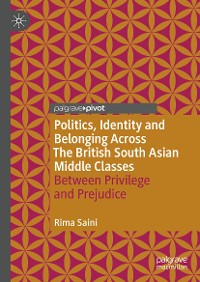Cover Politics, Identity and Belonging Across The British South Asian Middle Classes
