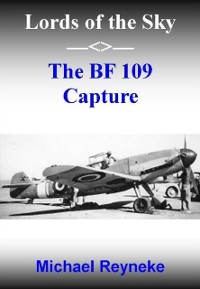 Cover Lords of the Sky: The Bf 109 Capture