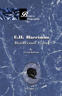 Cover E. H. Harriman: Railroad Czar