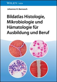 Cover Bildatlas Histologie, Mikrobiologie und H matologie f r Ausbildung und Beruf