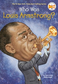 Cover Who Was Louis Armstrong?