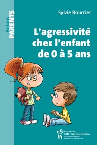 Cover L''agressivité chez l''enfant de 0 à 5 ans