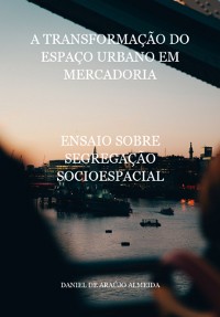 Cover A Transformação Do Espaço Urbano Em Mercadoria