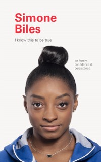 Cover I Know This to Be True: Simone Biles
