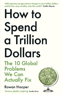 Cover How to Spend a Trillion Dollars