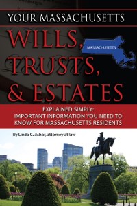 Cover Your Massachusetts Wills, Trusts, & Estates Explained Simply