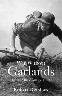 Cover War Without Garlands : Operation Barbarossa 1941-1942