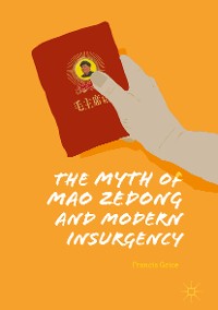 Cover The Myth of Mao Zedong and Modern Insurgency
