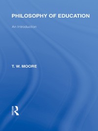 Cover Philosophy of Education (International Library of the Philosophy of Education Volume 14)