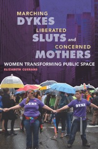 Cover Marching Dykes, Liberated Sluts, and Concerned Mothers