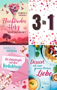 Cover Herzschlagmomente-Sammelband: Flüchtendes Herz sucht Unterkunft, Die Katastrophe mit dem Verliebtsein, Dessert mit einer großen Portion Liebe