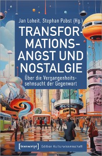 Cover Transformationsangst und Nostalgie