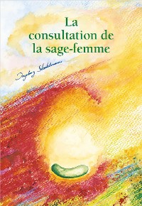Cover La consultation de la sage-femme. ebook