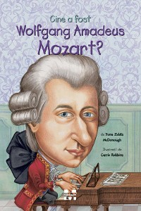 Cover Cine a fost Wolfgang Amadeus Mozart?